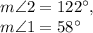 m\angle 2=122^{\circ},\\m\angle 1 = 58^{\circ}