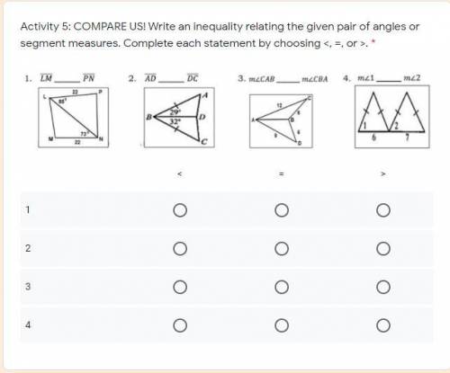 Activity 5: COMPARE US! Write an inequality relating the given pair of angles or segment measures.