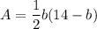 \displaystyle A=\frac{1}{2}b(14-b)