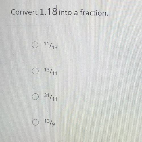 Covert 1.18 into a fraction