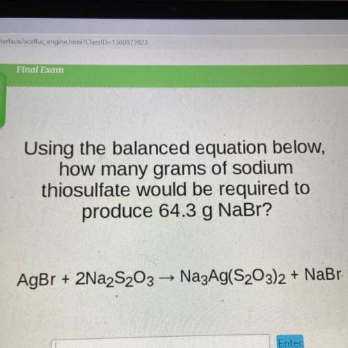 Using the balanced equation below,

how many grams of sodium
thiosulfate would be required to
prod
