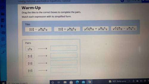 Drag the tiles to the correct boxes to complete the pairs.

Match each expression with its simplif