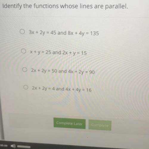 Question 8

Points 3
Identify the functions whose lines are parallel.
0 3x + 2y = 45 and 8x + 4y =