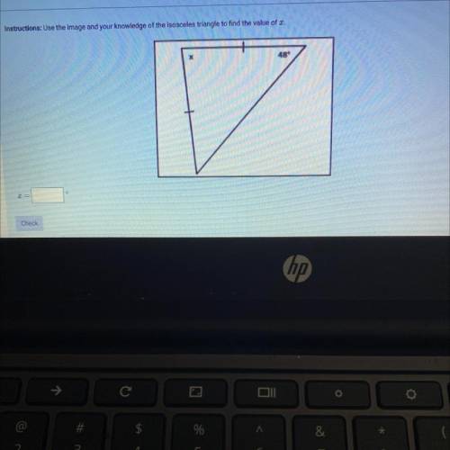Question 4: use the image and your knowledge of the isosceles triangle to find the value of x