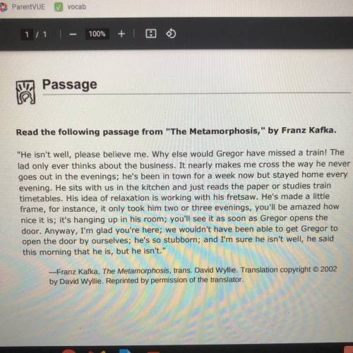 Click to read the passage from The Metamorphosis, by Franz Kafka. Then

answer the question.
Based