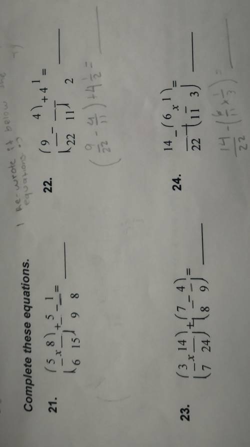 Complete this equations,( show your work).

* I re-wrote some of the questions below them so u can