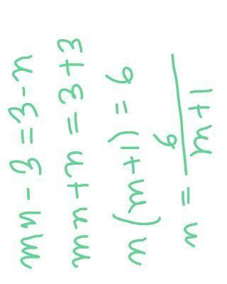 If m ≠ 1 and mn - 3 = 3 - n , then what is the value of n?

A) 6/ m+1
B) 6/ m-1
C) 6/ m+n
D) 6/ m-n