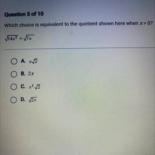 Question 5 of 10
Which choice is equivalent to the quotient shown here when x > 0?