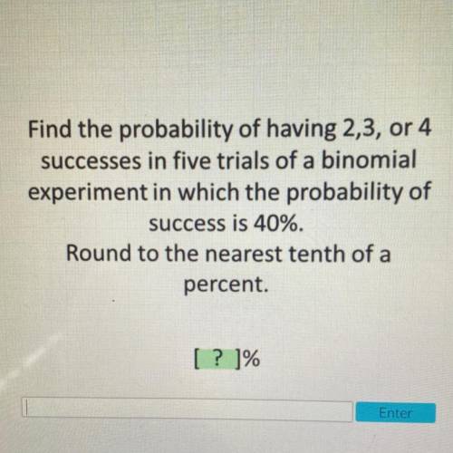 Find the probability of having 2, 3, or 4 successes in five trials of a binomial experiment in whic