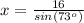x = \frac{16}{sin(73^{o})}