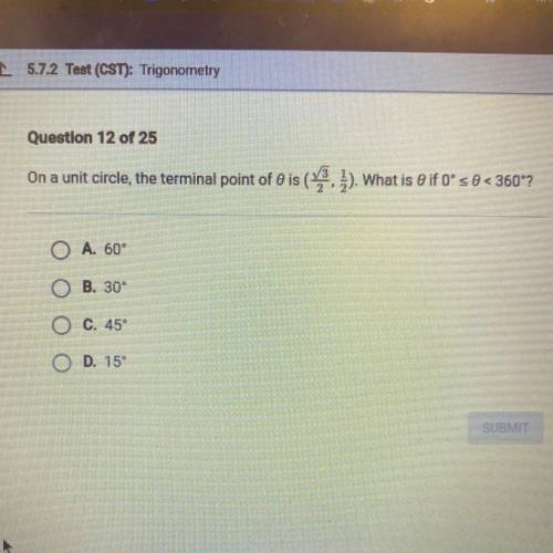 The terminal point of 0 is (|3/2, 1/2). What is 0 if 0 <\ 0 < 360?

A. 60
B. 30
C. 45
D. 15