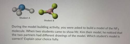 During the model building activity, you were asked to build a model of the NF3

molecule. When two