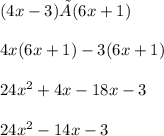 (4x-3)×(6x+1)\\\\4x(6x+1)-3(6x+1)\\\\24x^2+4x-18x-3\\\\24x^2-14x-3