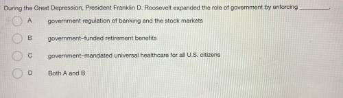 Please help :) Will give brainliest

During the Great Depression, President Franklin D. Roosevelt