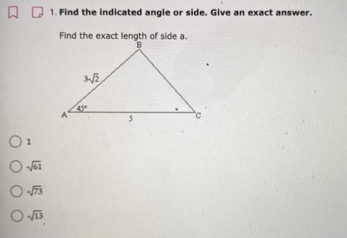 Find the indicated angle or side. Give an exact answer.

Find the exact length of side a.
A. 1
B.