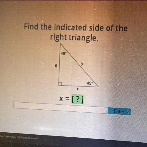 Find the indicated side of the
right triangle.
45°
y
6
45°