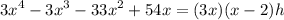 \displaystyle 3x^4-3x^3-33x^2+54x=(3x)(x-2)h