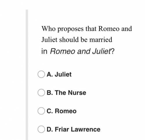 Who proposes that Romeo and Juliet should be married in ROMEO AND JULIET