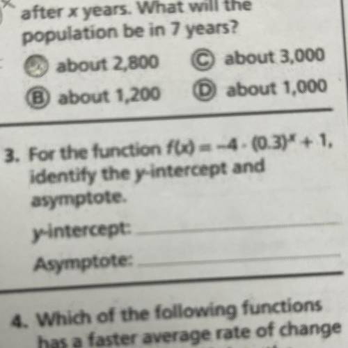 For the function f(x)=-4•(0.3)^x+1, identify the y-intercept and asymptote.

Y-intercept:
Asymptot