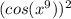 (cos(x^9))^2
