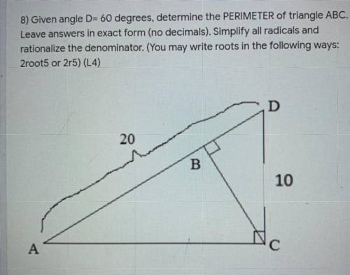 Given angle D= 60 degrees, determine the PERIMETER of triangle ABC.

Leave answers in exact form (