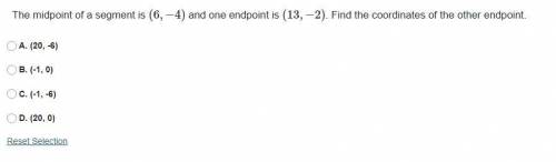 The midpoint of a segment is (6,−4) and one endpoint is (13,−2). Find the coordinates of the other