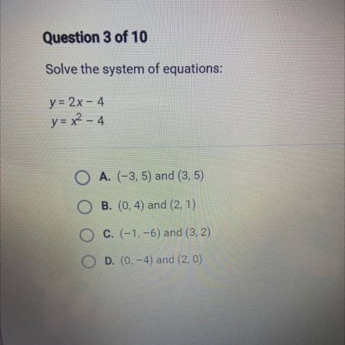 Solve the system of equations:
v=2x-4
y=x2 - 4