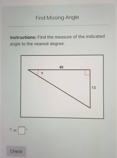 HELP PLEASE SO I CAN MOVE ON find the measure of the indicated angle to the nearest degree​