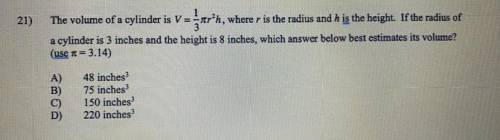 The volume of the cylinder is V=1/3r^2h, where r is the radius and h is the height. if the radius o
