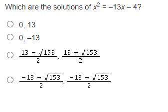 Which are the solutions of x2 = –13x – 4?