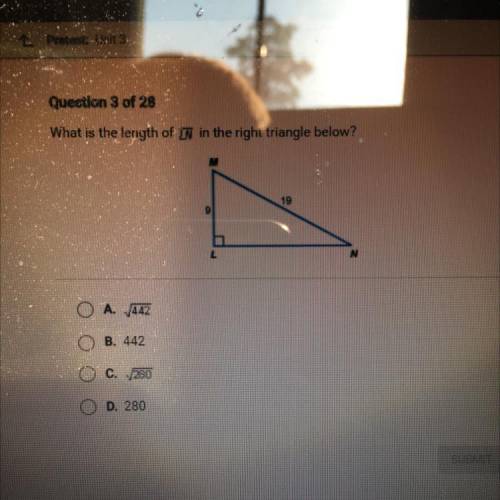 Question 3 of 28

What is the length of IN in the right triangle below?
M
19
N
O A. 442
B. 442
O c