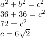 a^2+b^2=c^2\\36+36 = c^2\\72=c^2\\c = 6\sqrt{2}