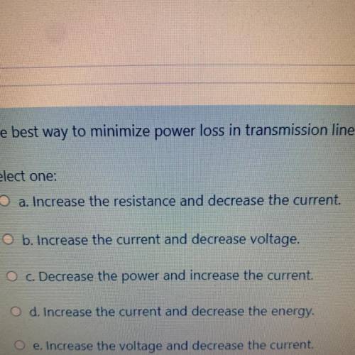 The best way to minimize power loss in transmission lines is?