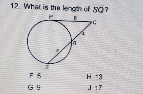 12. What is the length of SQ? F.5 H.13 G.9 J.17​