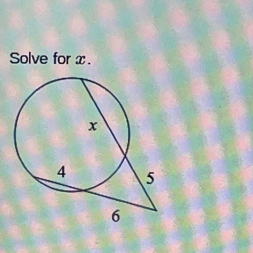 Solve for x. PLEASE HELP ASAP!!!
A. 8
B.4
C. 10 
D. 7