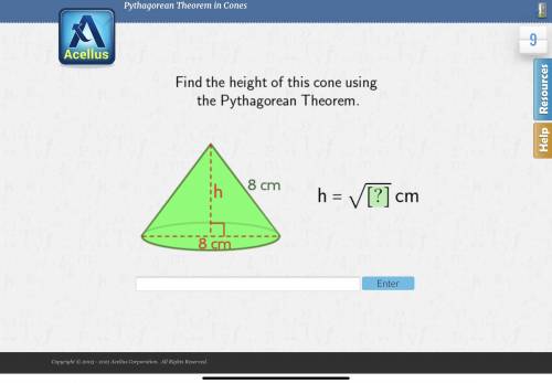 I need help!!
Find the height of this cone using the Pythagorean Theorem.