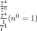 \frac{7 ^{4} }{ {7}^{0} }  \\  \frac{ {7}^{4} }{1 } (n ^{0} = 1)  \\ 7 ^{4}
