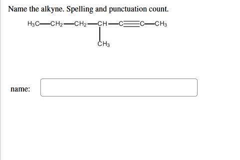 Name the alkyne. Spelling and punctuation count.