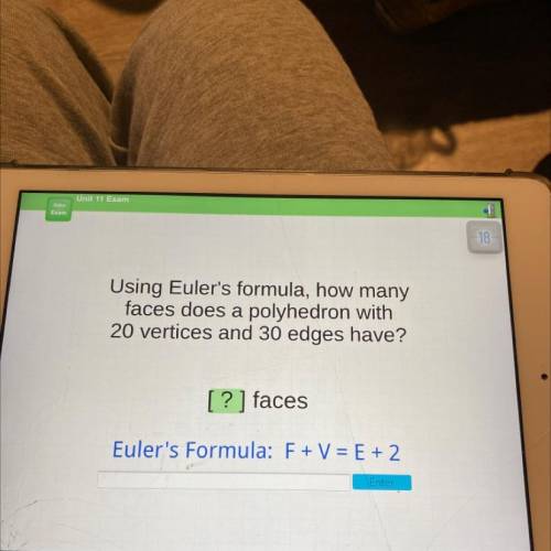 Using Euler's formula, how many

faces does a polyhedron with
20 vertices and 30 edges have?
[?] f