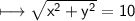 \\ \sf\longmapsto \sqrt{x^2+y^2}=10