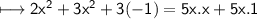 \\ \sf\longmapsto 2x^2+3x^2+3(-1)=5x.x+5x.1