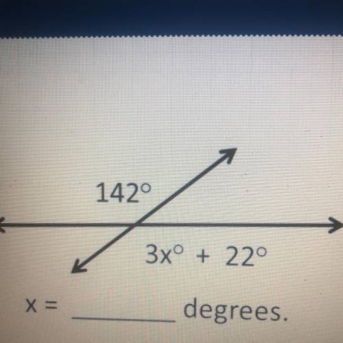 142°
3xº + 22°
X=
degrees.