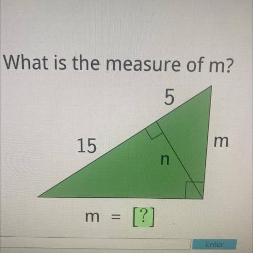 What is the measure of m?
5
15
E
n
m = [?]