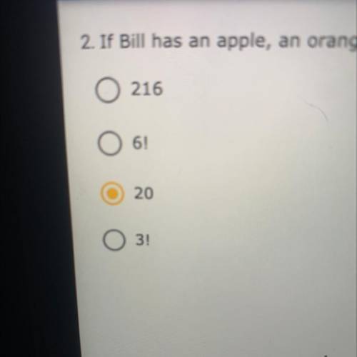 2. If Bill has an apple, an orange, a pear, a grapefruit, a banana, and a kiwi at home and he wants