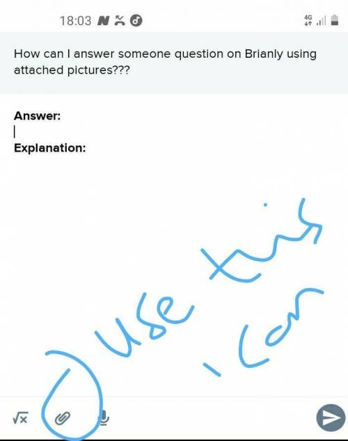 How can I answer someone question on Brianly using attached pictures??? ​