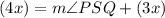 (4x) = m\angle PSQ + (3x)