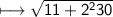 \\ \sf\longmapsto \sqrt{11+2^230}