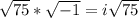 \sqrt{75} *\sqrt{-1} = i\sqrt{75}