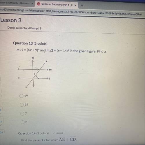 Question 13 (5 points)
m_1 = (4x + 9)º and m_2 = (x - 14)° in the given figure. Find x.