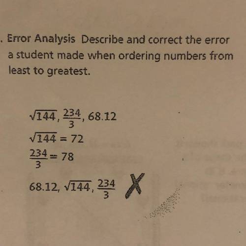 . Error Analysis Describe and correct the error

a student made when ordering numbers from
least t